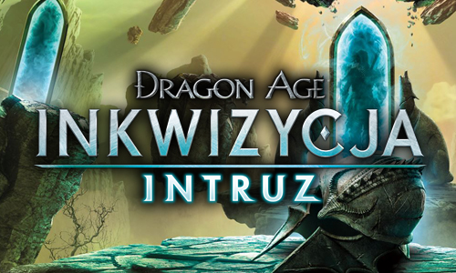 Dragon Age: Inkwizycja - DLC - Intruz
