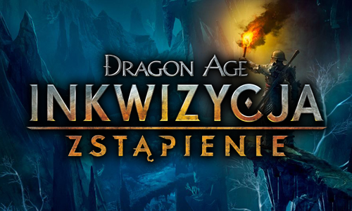 Dragon Age: Inkwizycja - DLC Zstąpienie