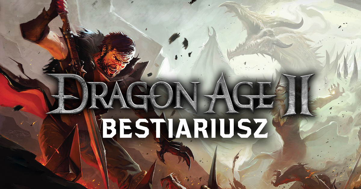 Dragon Age II - Bestiariusz
