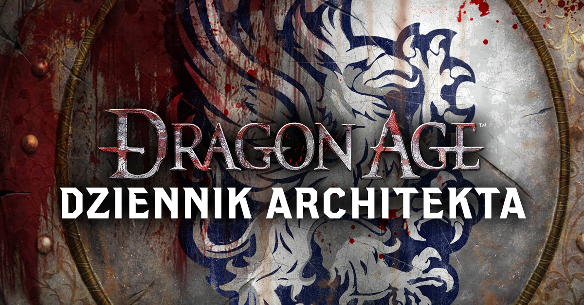 Dragon Age: Początek - Przebudzenie - Dziennik Architekta